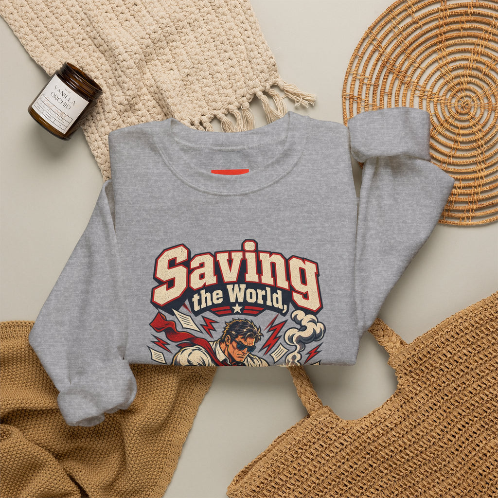 Saving the World, One Email Funny Programmer Sweatshirt