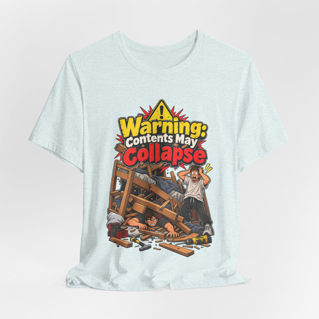 Warning: Contents May Collapse Funny Moving T-Shirt
