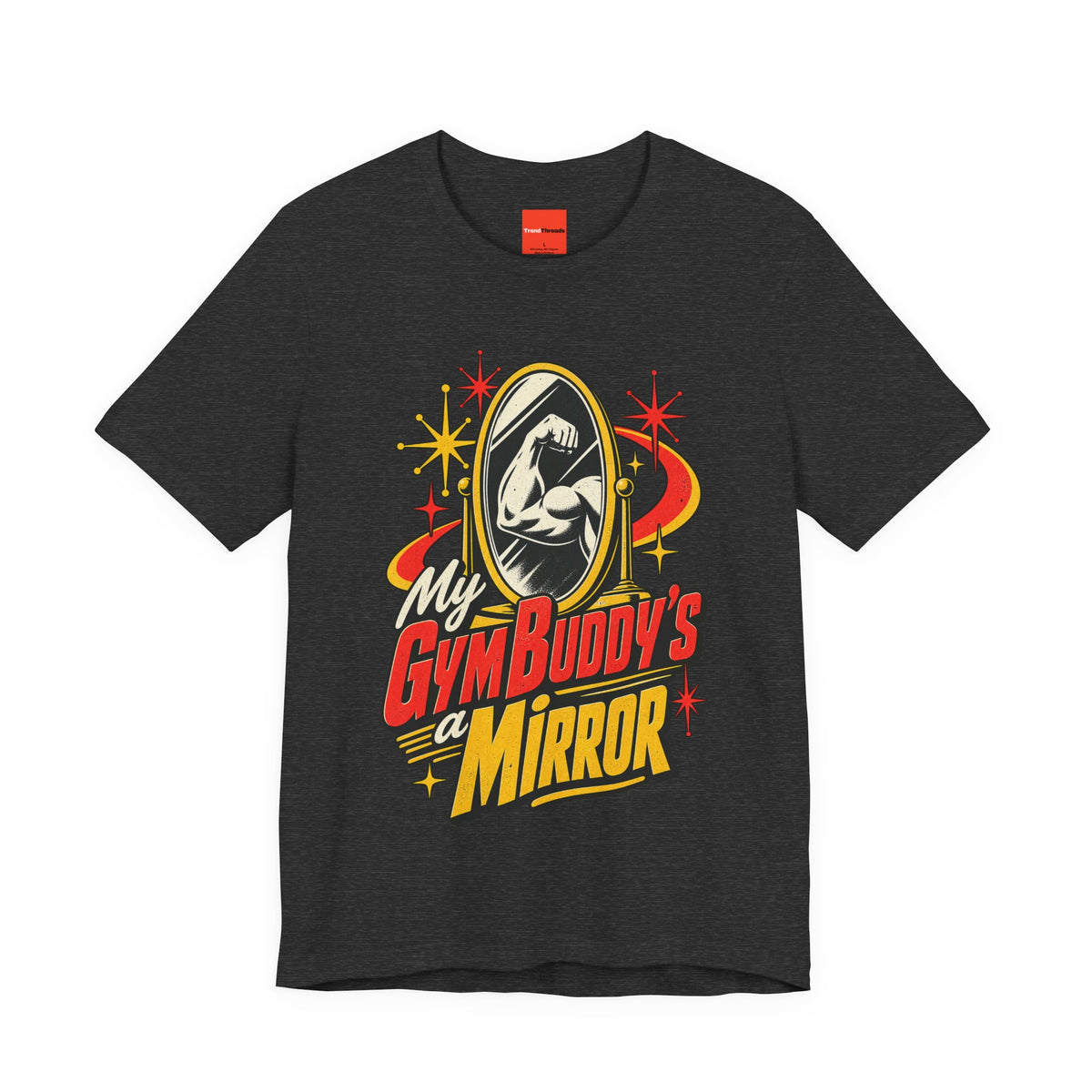 My Gym Buddy’s a Mirror Funny Fitness T-Shirt
