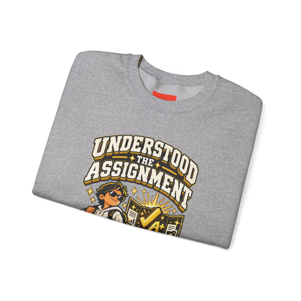UNDERSTOOD THE ASSIGNMENT Funny Graphic Sweatshirt