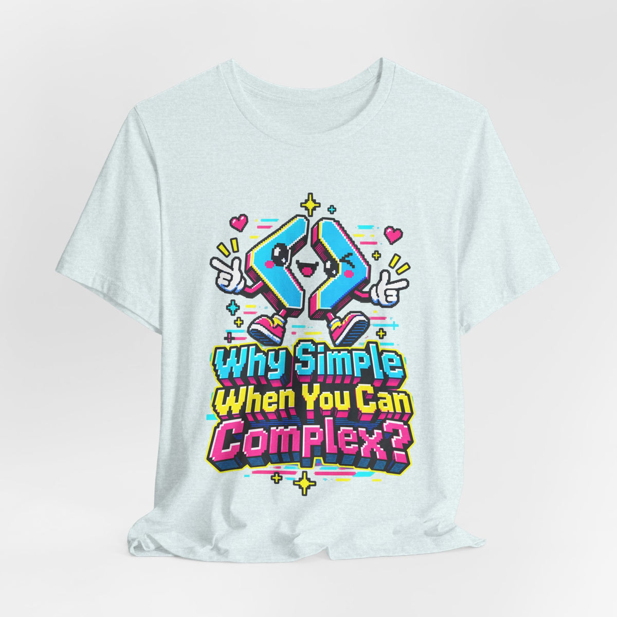 Why Simple When You Can Complex? Funny Programmer T-Shirt