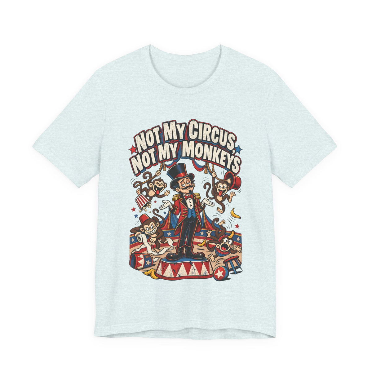 Not My Circus, Not My Monkeys Funny Polish Proverb T-Shirt