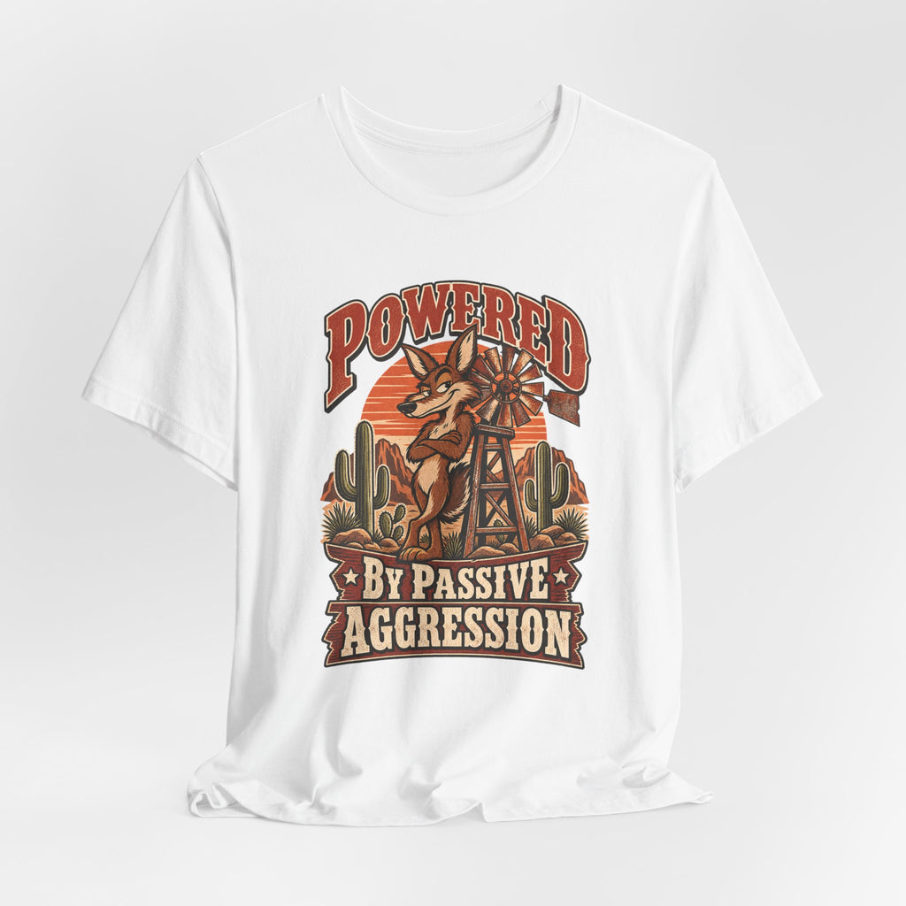 Powered By Passive Aggression Funny Western Ranch T-Shirt