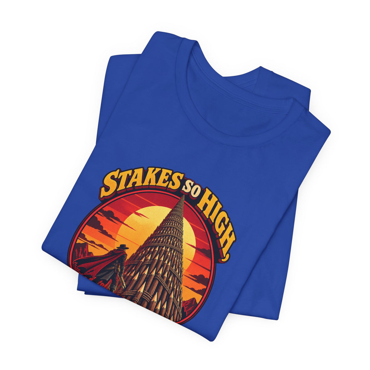 Stakes So High, Literally Funny Vampire T-Shirt