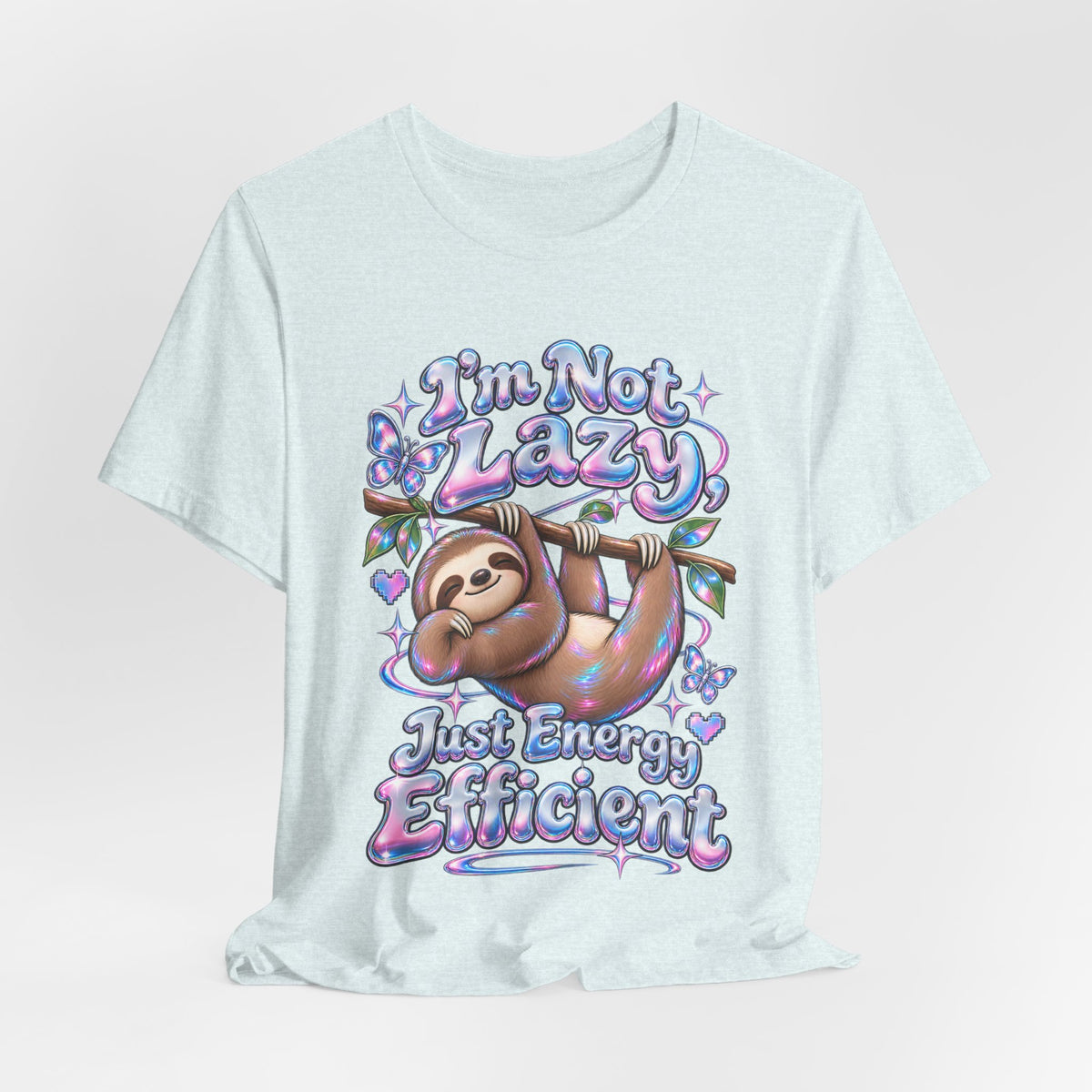 I'm Not Lazy, Just Energy Efficient Funny Casual T-Shirt