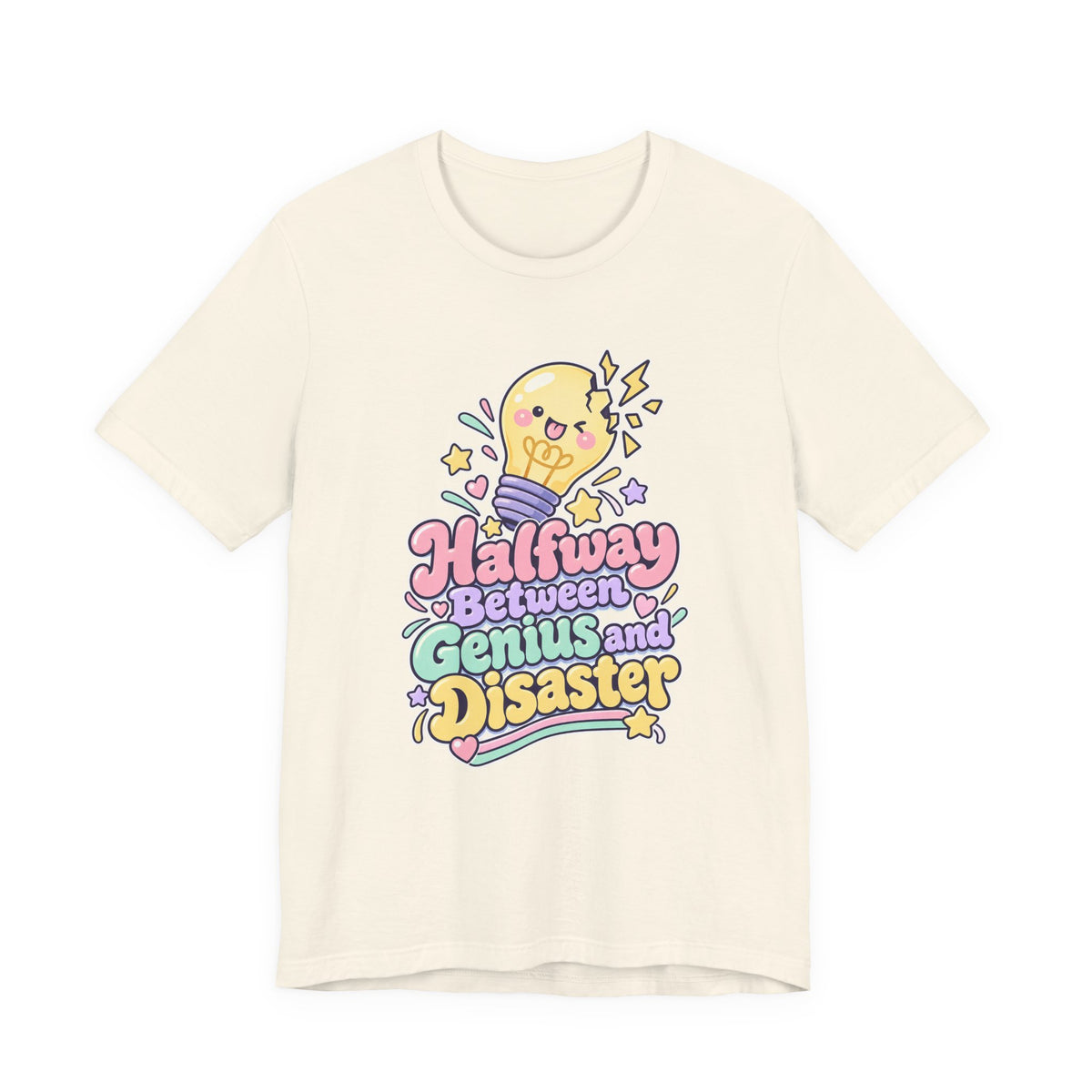 Halfway Between Genius and Disaster Funny Creative T-Shirt