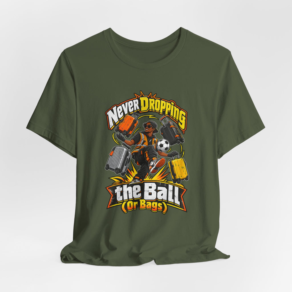 Never Dropping the Ball (Or Bags) Funny Baggage Handler T-Shirt