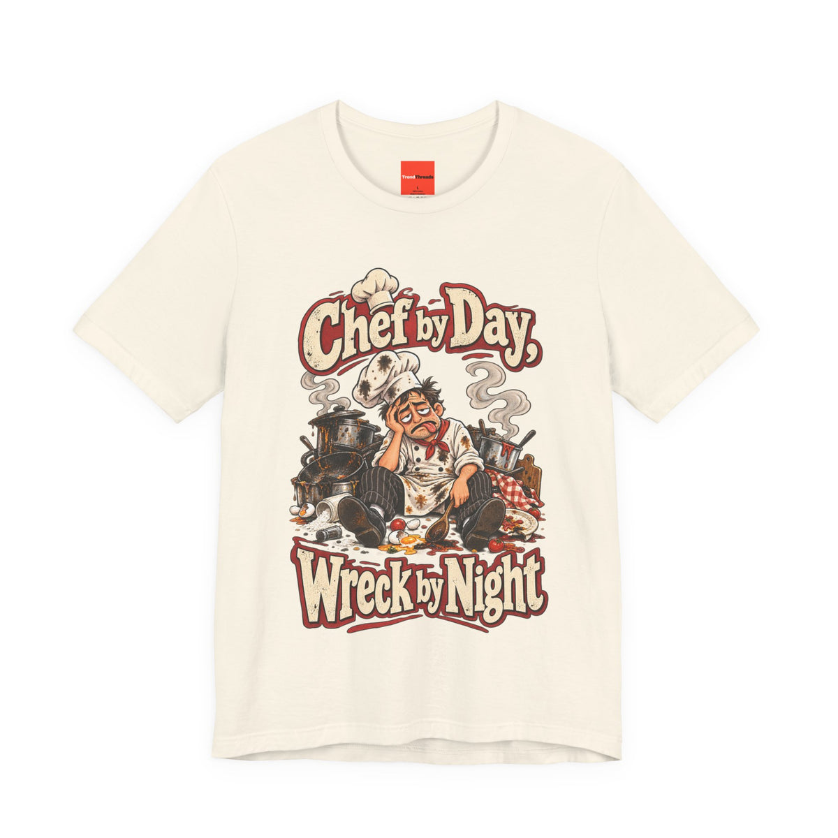 Chef by Day, Wreck by Night Funny Cooking T-Shirt