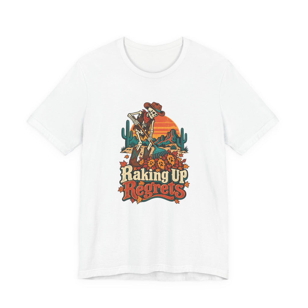 Raking Up Regrets Funny Autumn T-Shirt