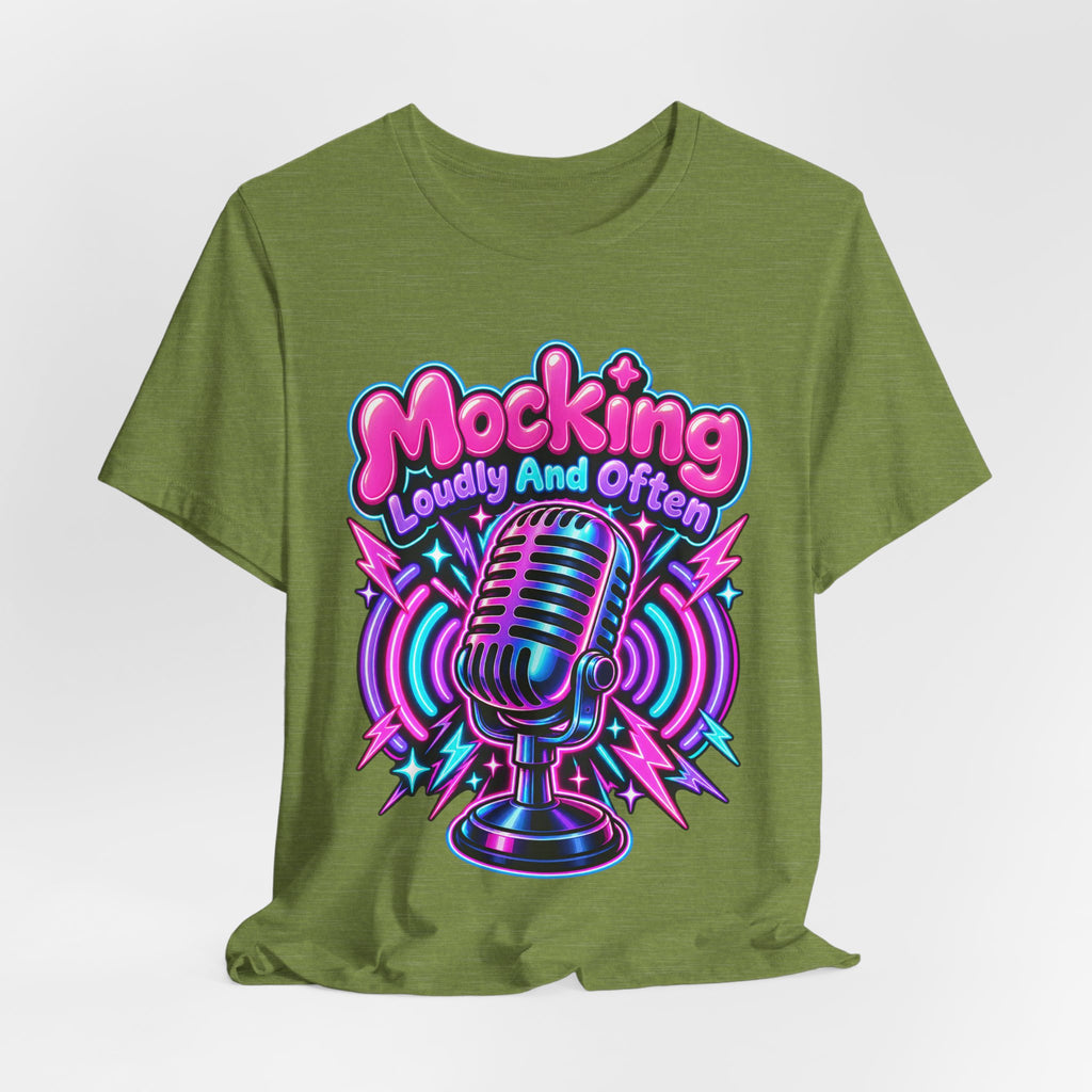 Mocking Loudly And Often Funny Sarcastic Humor T-Shirt