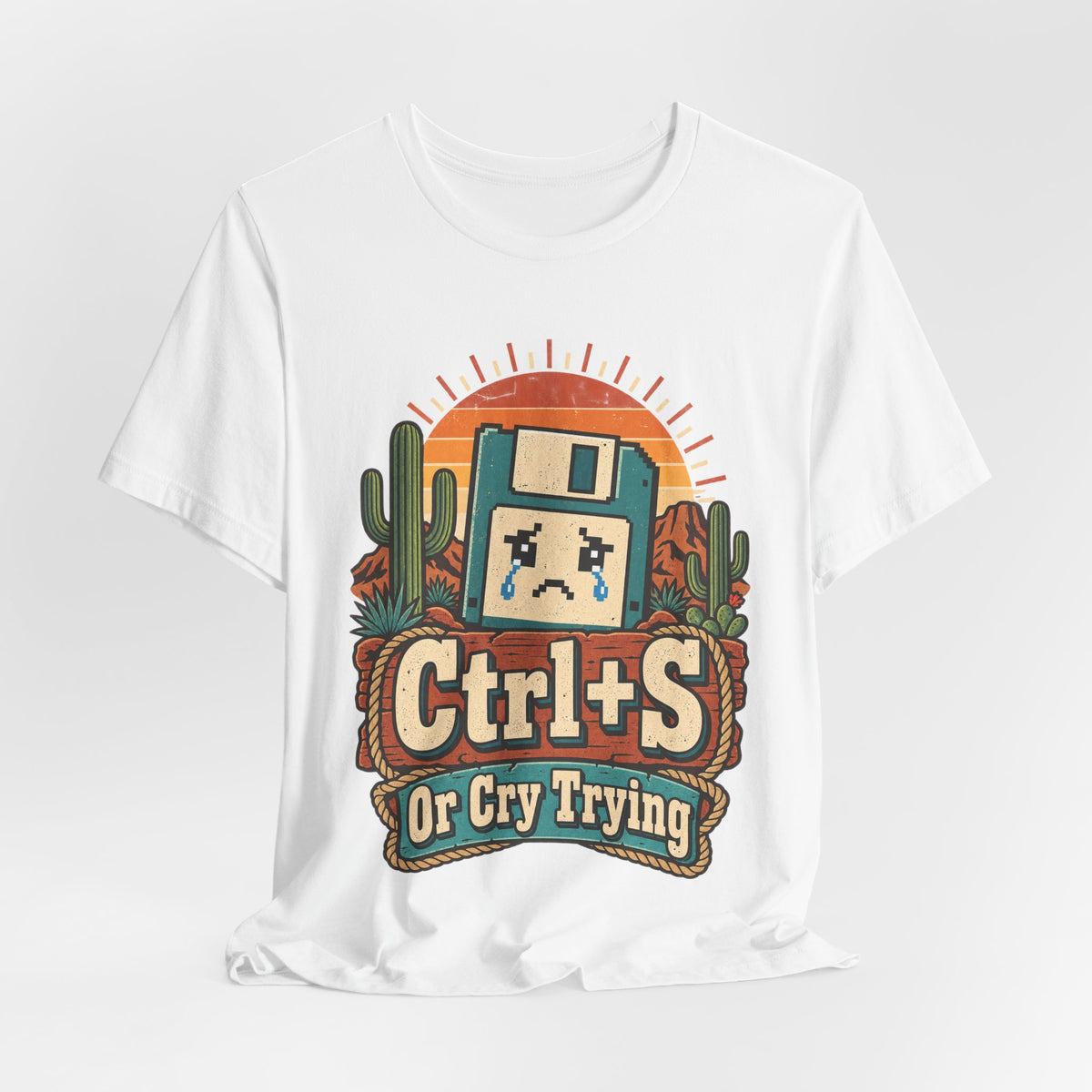 Ctrl+S Or Cry Trying Funny Programmer T-Shirt