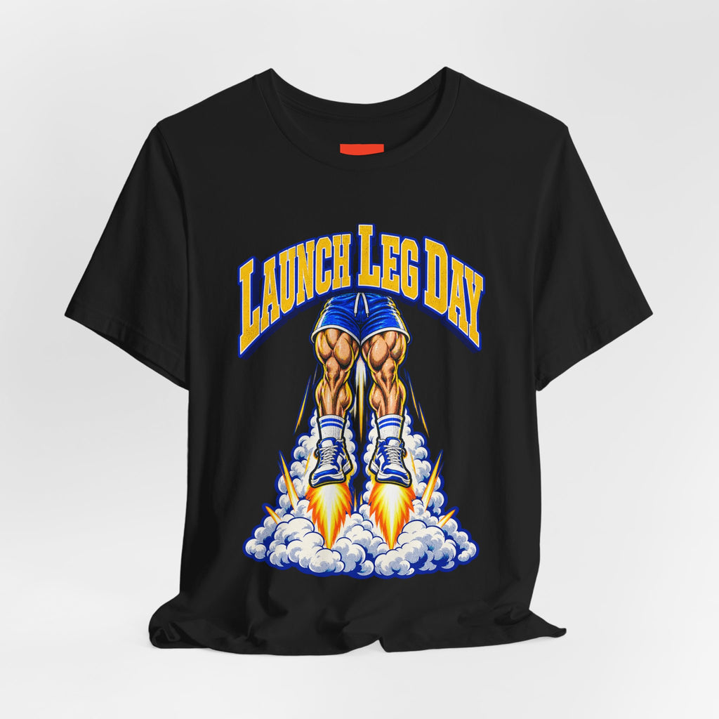 Launch Leg Day Funny Fitness T-Shirt