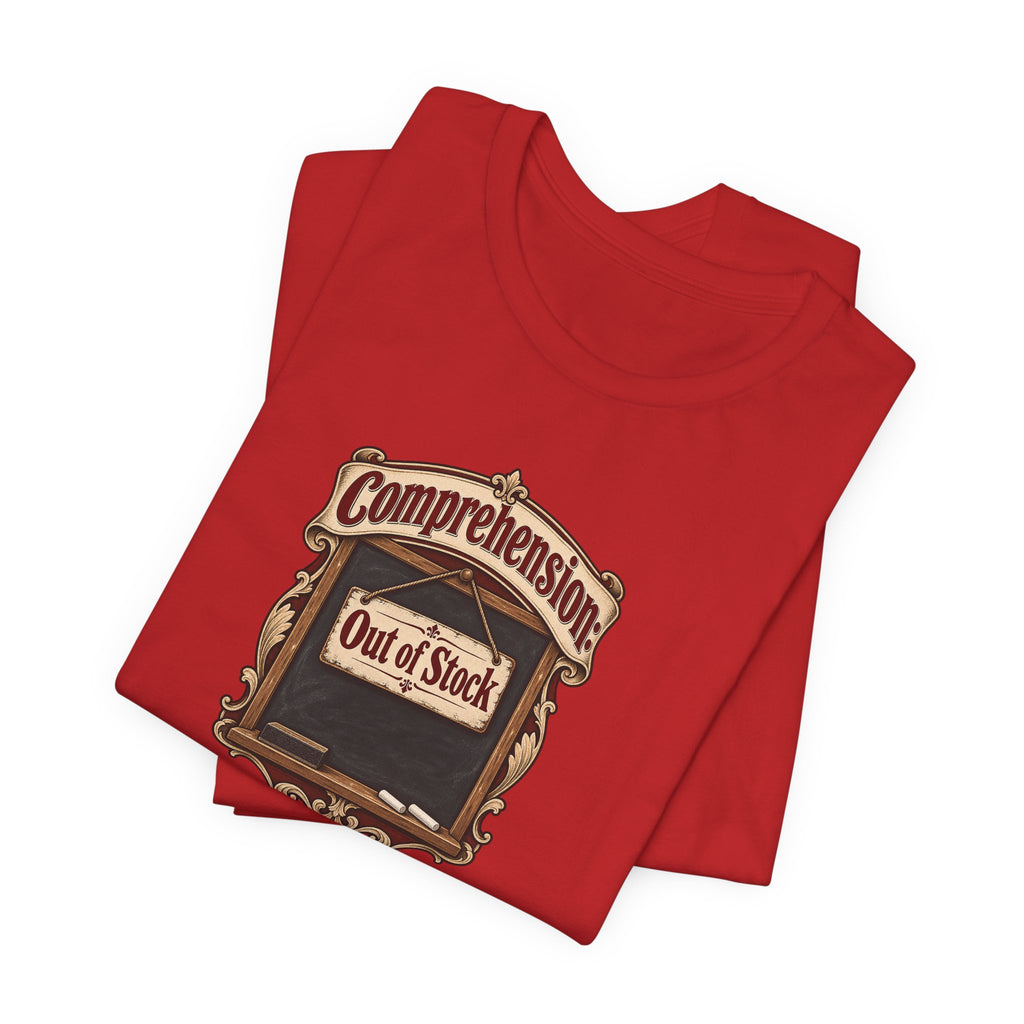 Comprehension: Out of Stock Funny Student T-Shirt