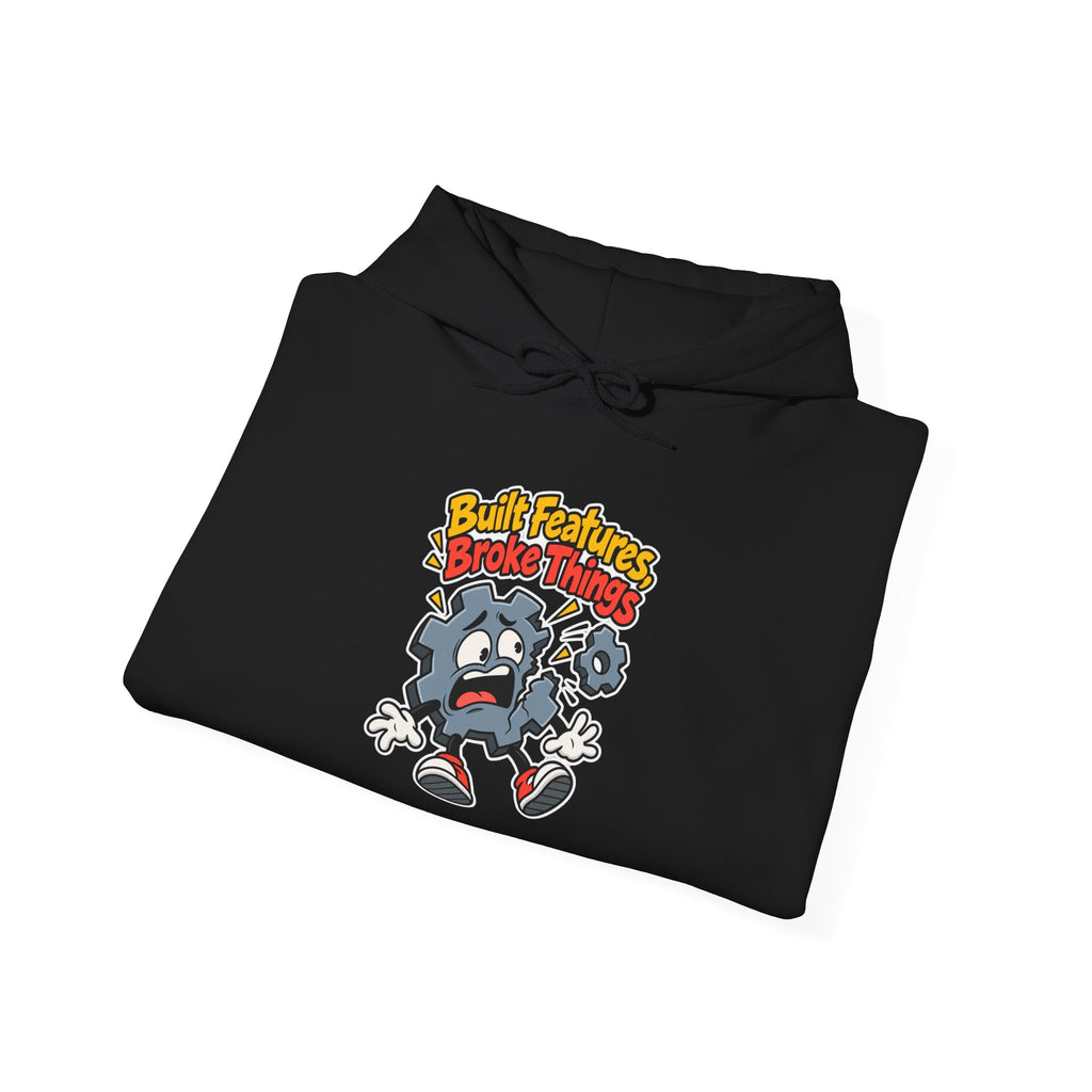 Built Features, Broke Things Funny Programmer Hoodie