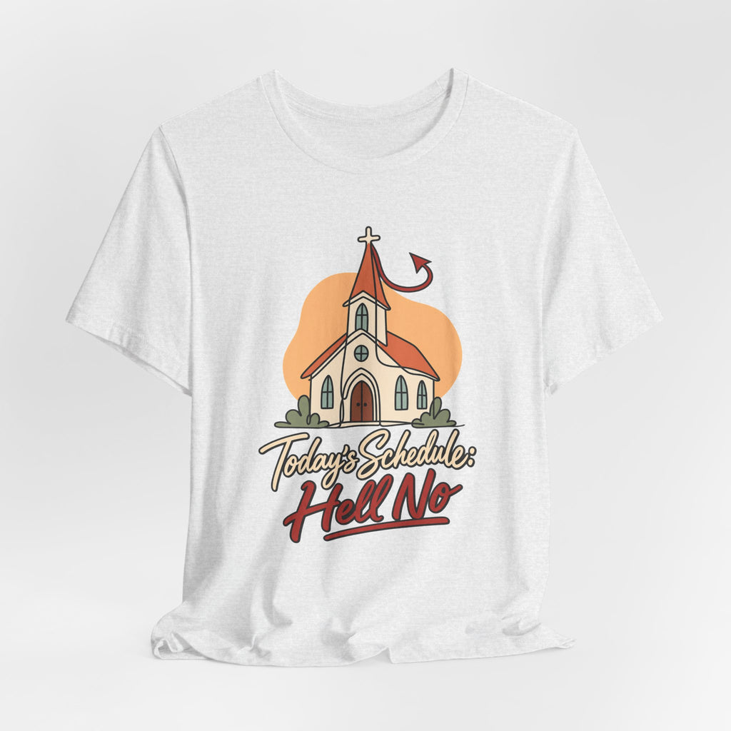 Today’s Schedule: Hell No Funny Christian Humor T-Shirt