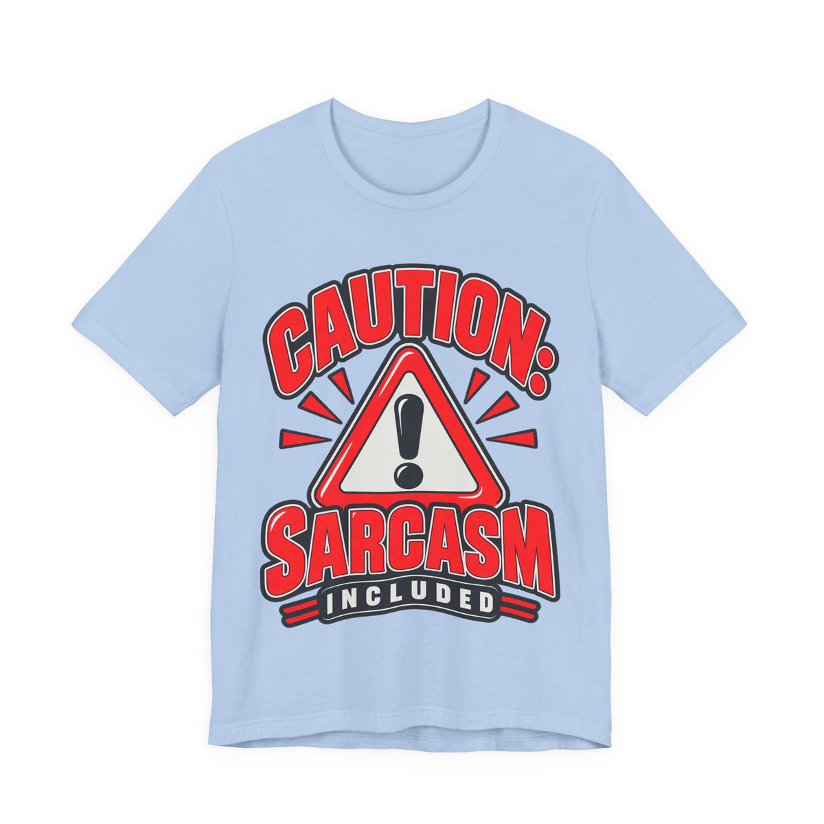 Caution: Sarcasm Included Funny Sarcastic Humor T-Shirt