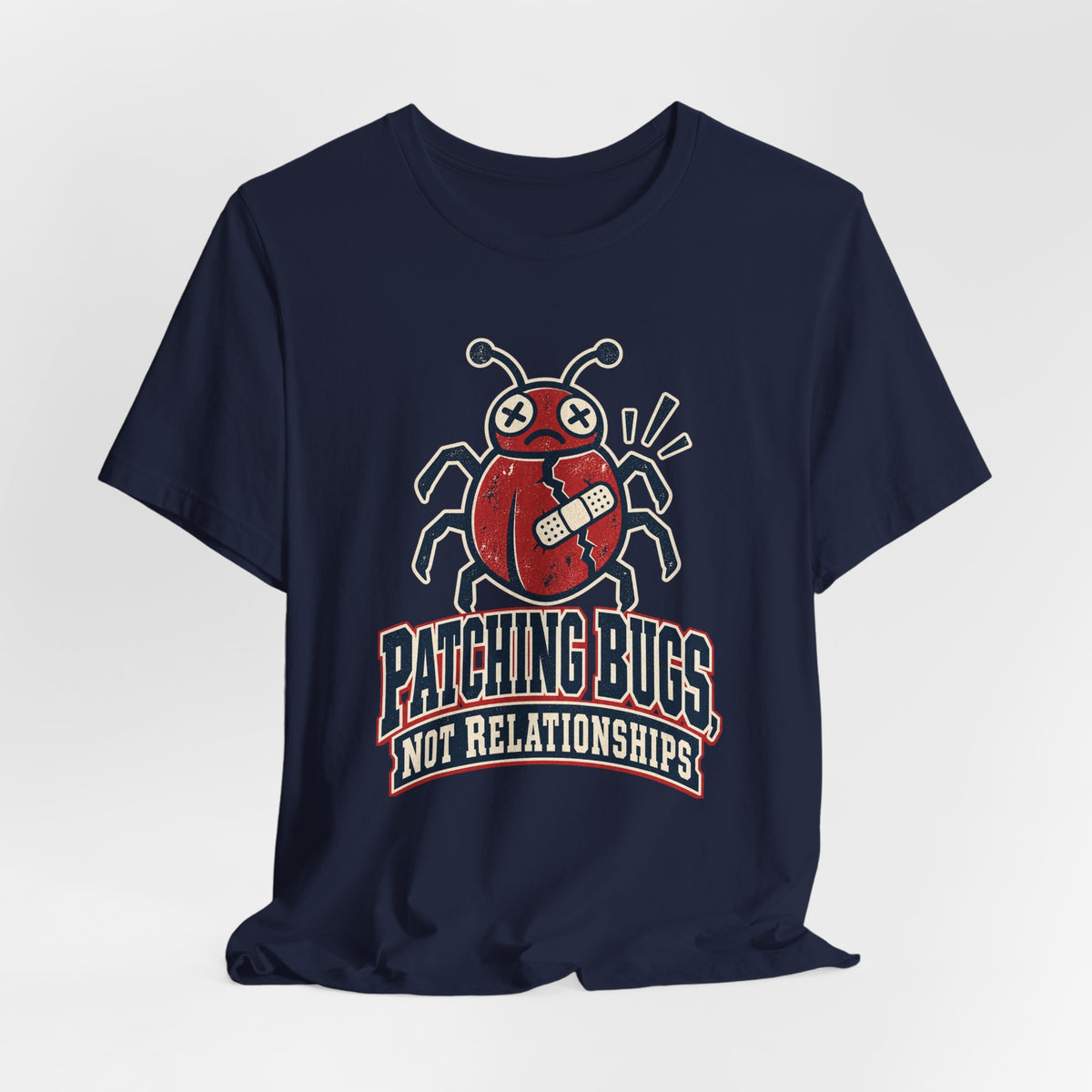 Patching Bugs, Not Relationships Funny Programmer T-Shirt