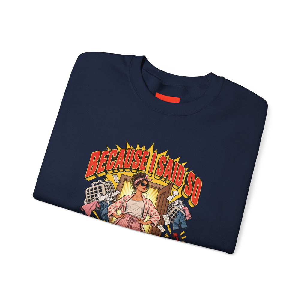 Because I Said So Funny Retro Vintage Sweatshirt