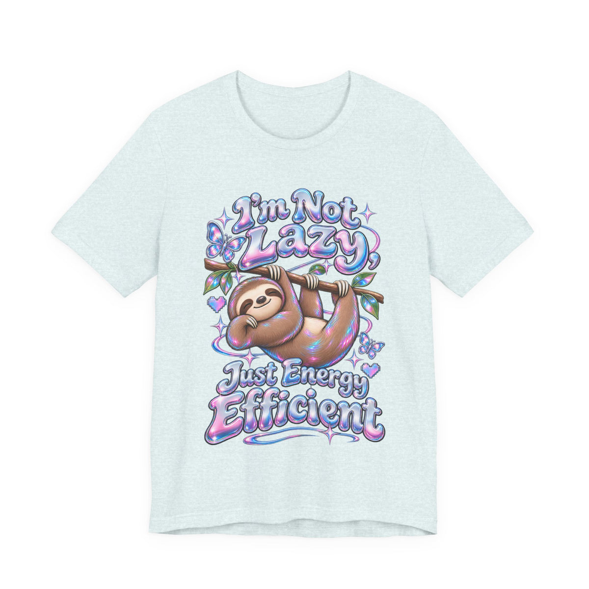 I'm Not Lazy, Just Energy Efficient Funny Casual T-Shirt
