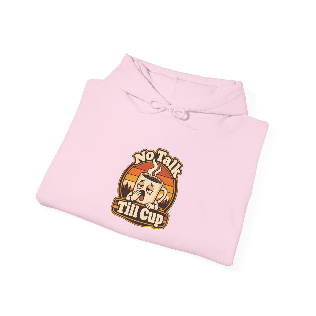 No Talk Till Cup Funny Coffee Hoodie