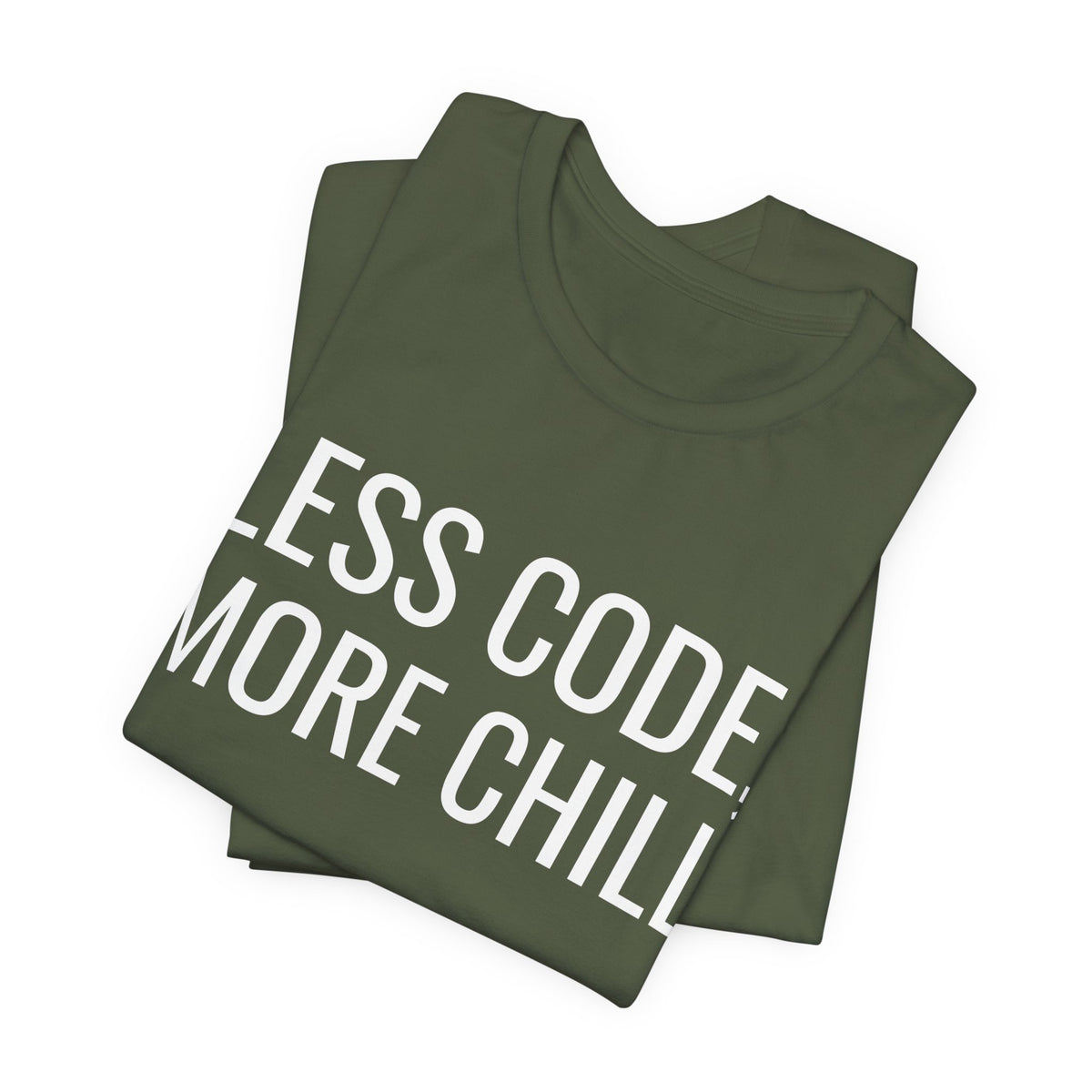Less Code, More Chill Funny Programmer T-Shirt
