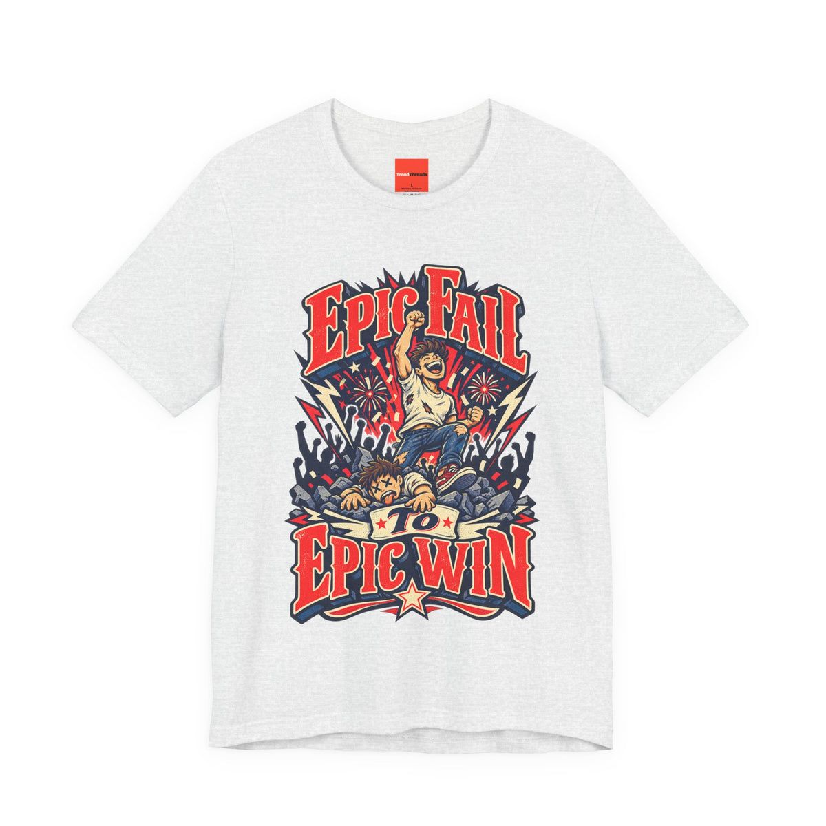 Epic Fail To Epic Win Funny Self-Deprecating T-Shirt
