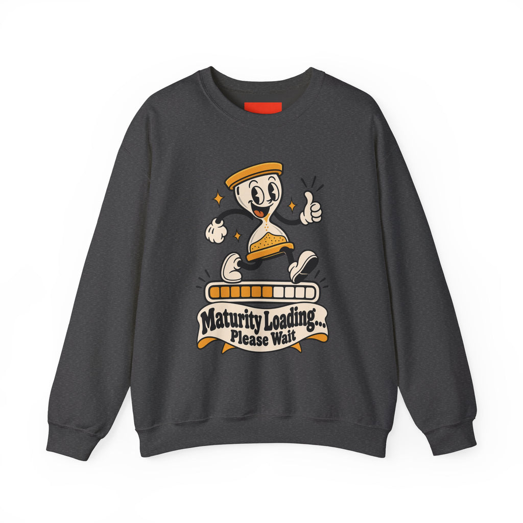 Maturity Loading... Please Wait Funny Self-Deprecating Sweatshirt