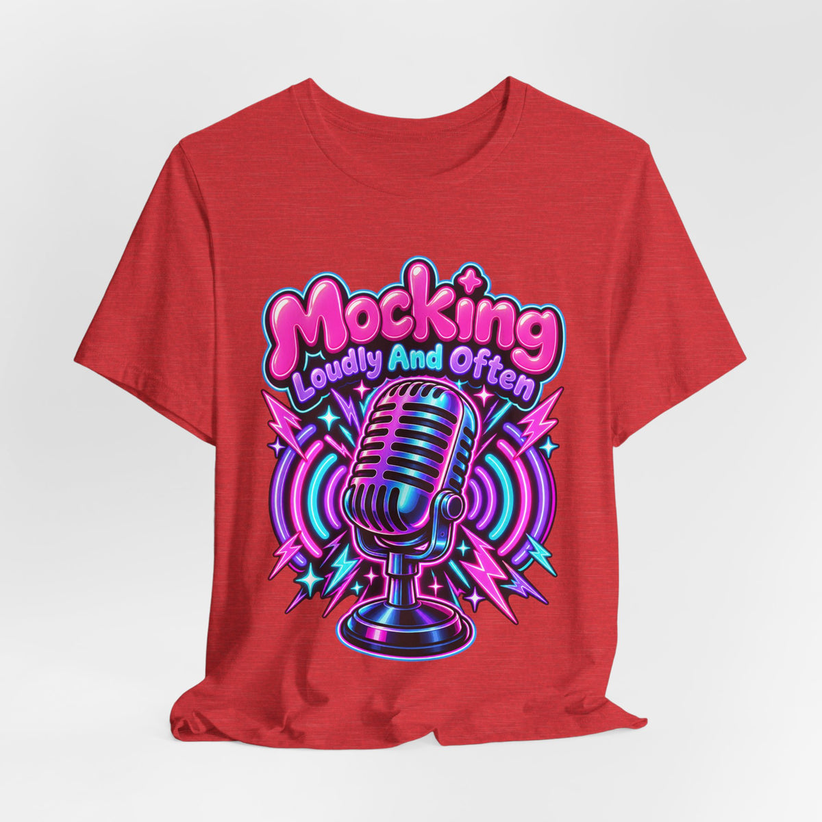 Mocking Loudly And Often Funny Sarcastic Humor T-Shirt
