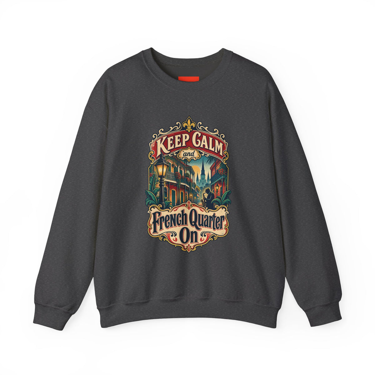 Keep Calm and French Quarter On Funny Travel Sweatshirt