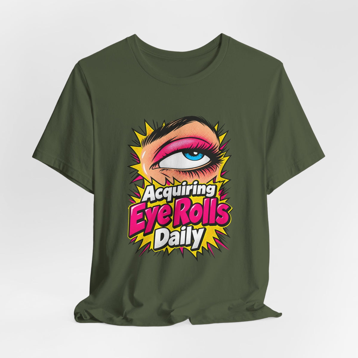 Acquiring Eye Rolls Daily Funny Sarcastic T-Shirt