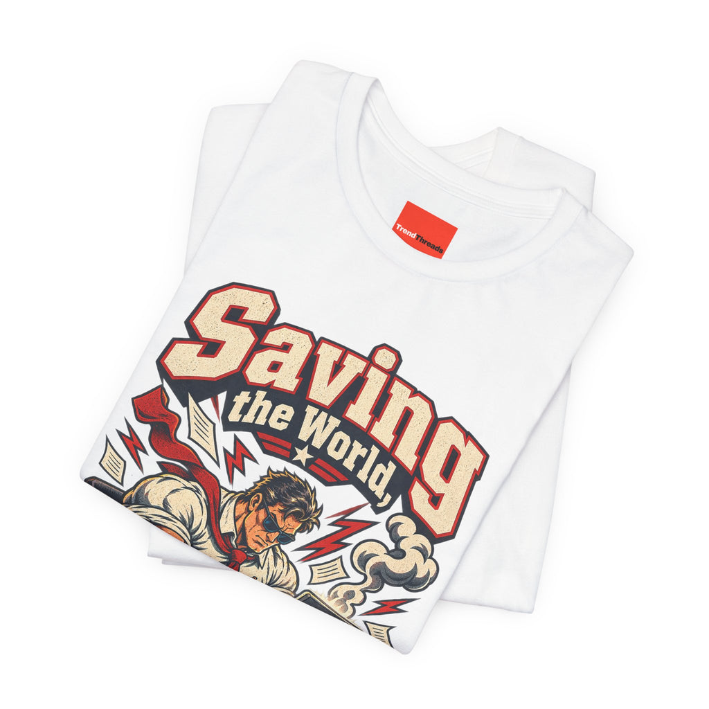 Saving the World, One Email Funny Programmer T-Shirt