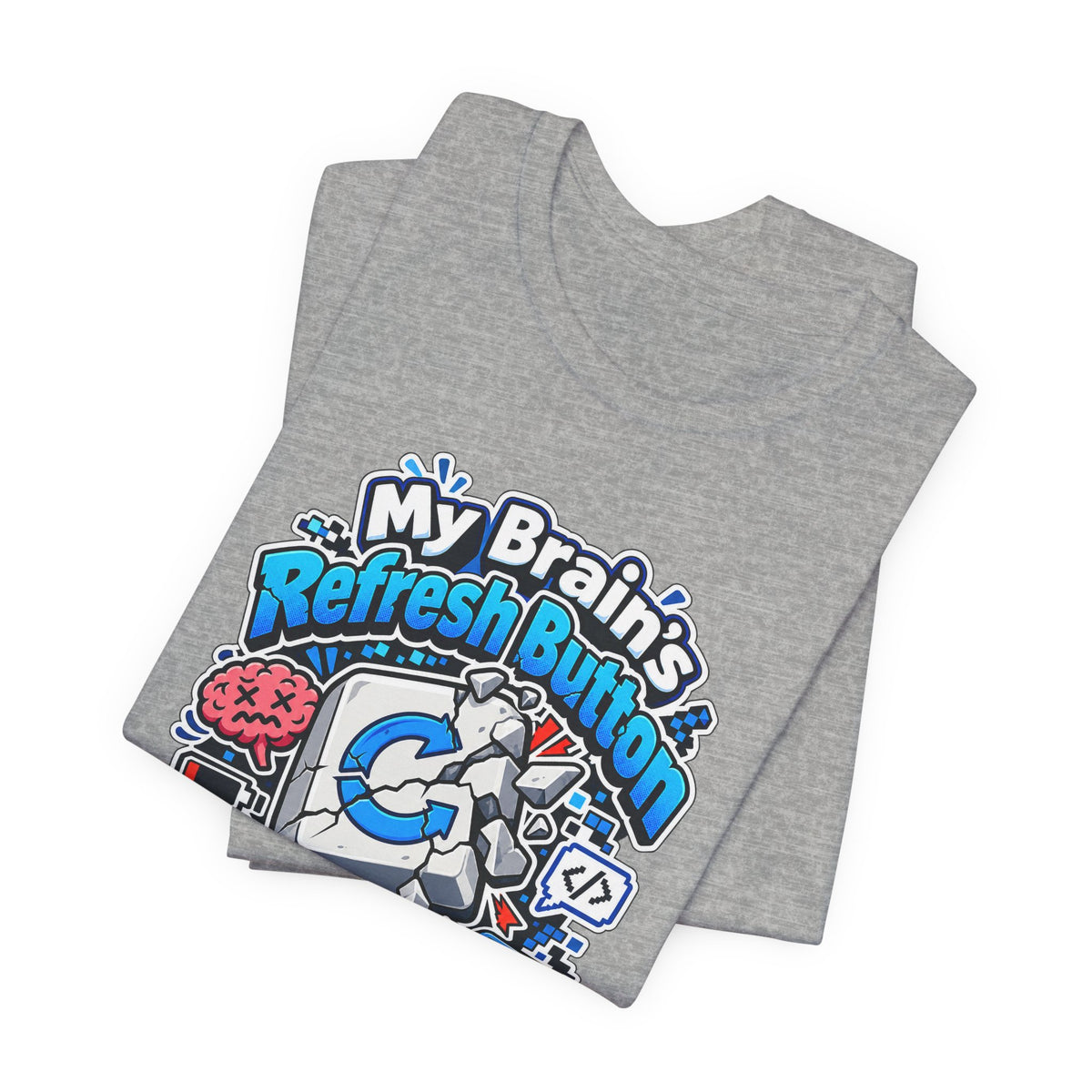 My Brain's Refresh Button Is Broken Funny Programmer T-Shirt
