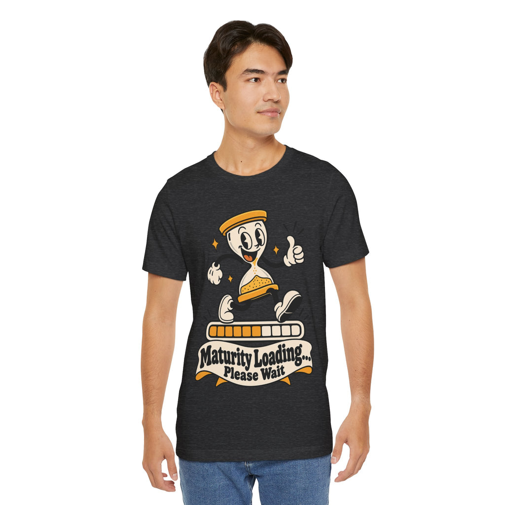 Maturity Loading... Please Wait Funny Self-Deprecating T-Shirt