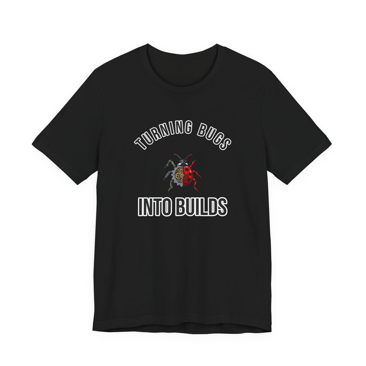 Turning Bugs into Builds Funny Programmer T-Shirt