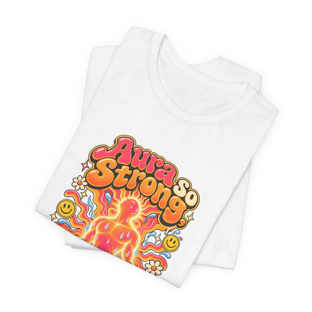 Aura So Strong, It Sweats Funny Fitness T-Shirt