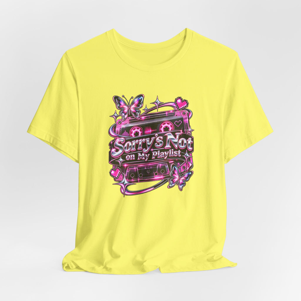 Sorry’s Not on My Playlist Funny Sarcastic Music T-Shirt