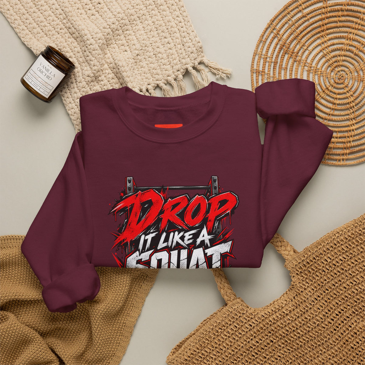 Drop It Like a Squat Funny Fitness Streetwear Sweatshirt
