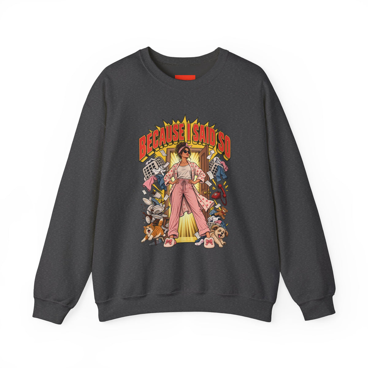 Because I Said So Funny Retro Vintage Sweatshirt