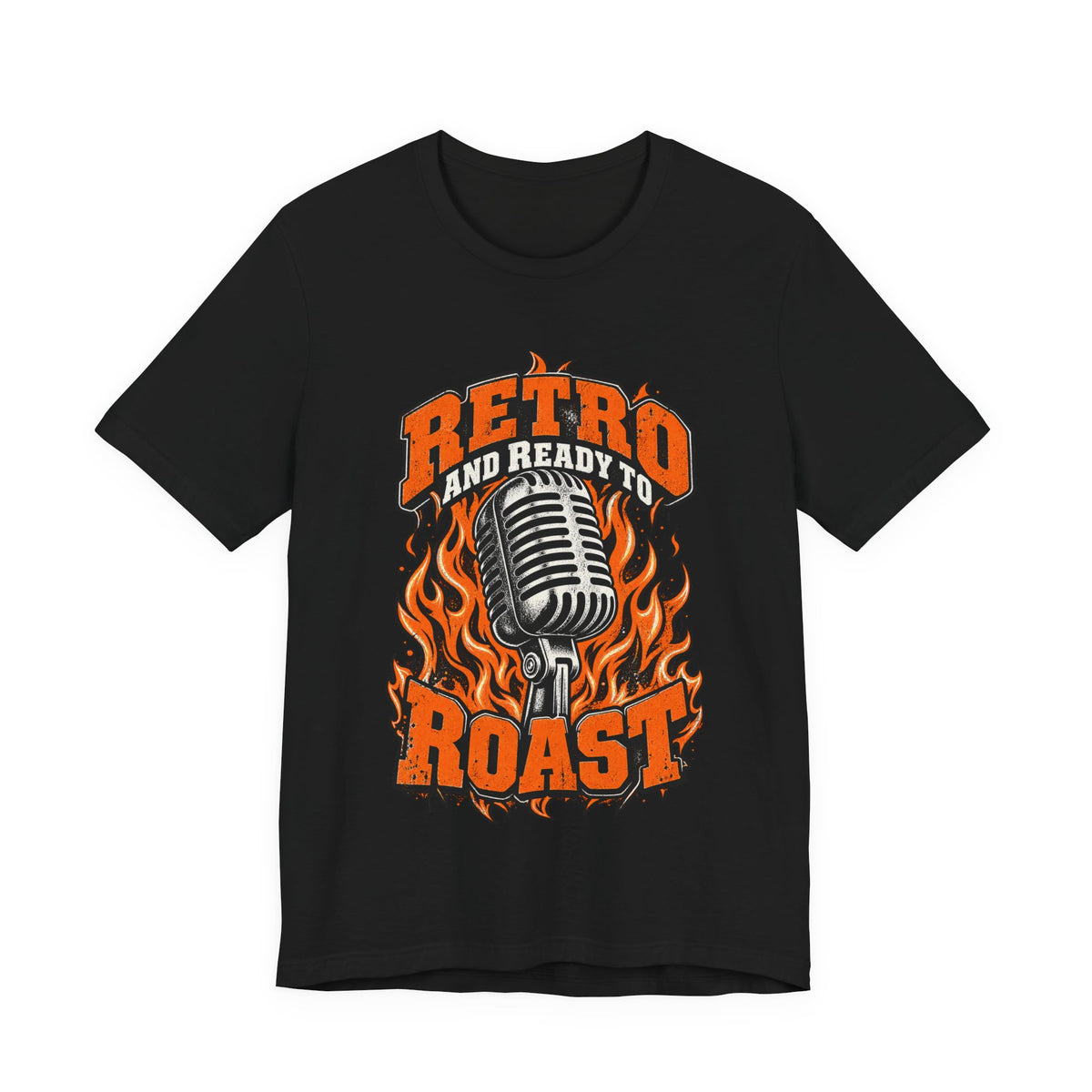 Retro and Ready to Roast Funny Sarcastic T-Shirt