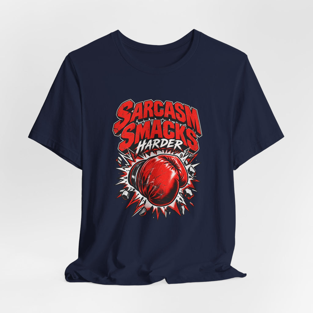 Sarcasm Smacks Harder Funny Sarcastic Humor T-Shirt