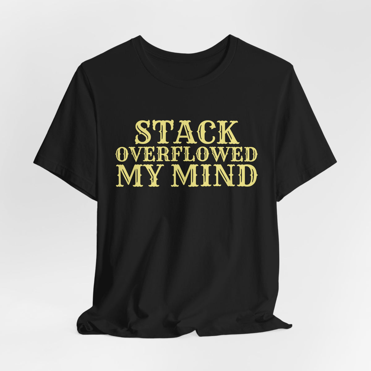 Stack Overflowed My Mind Funny Programmer T-Shirt