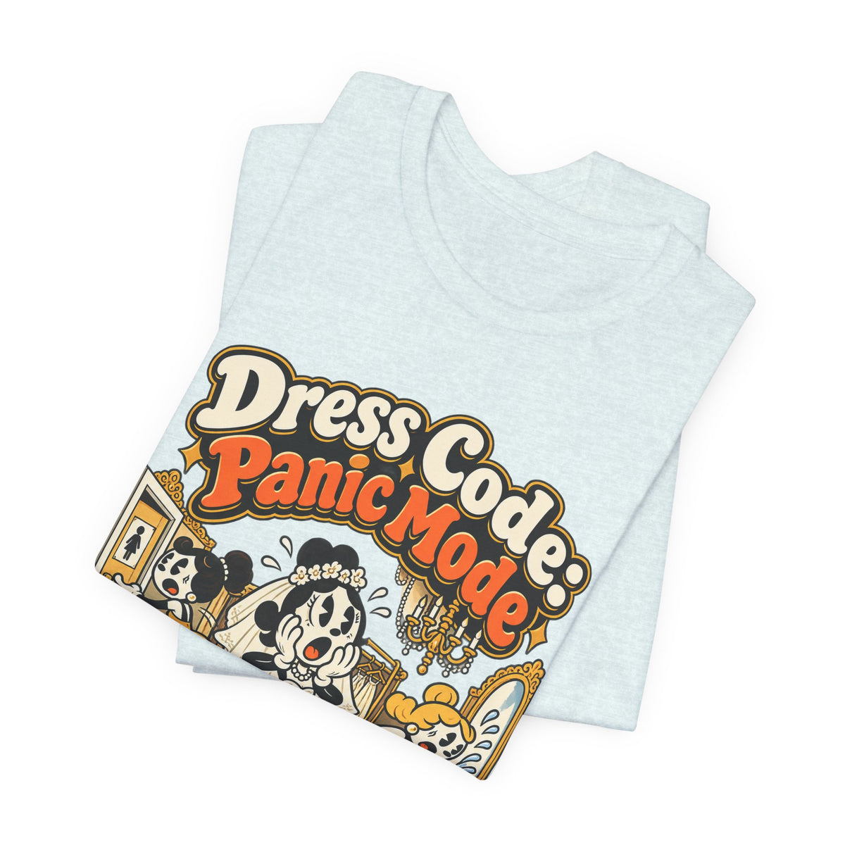 Dress Code: Panic Mode Funny Sarcastic T-Shirt
