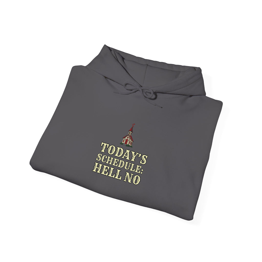 Today’s Schedule: Hell No Funny Christian Humor Hoodie