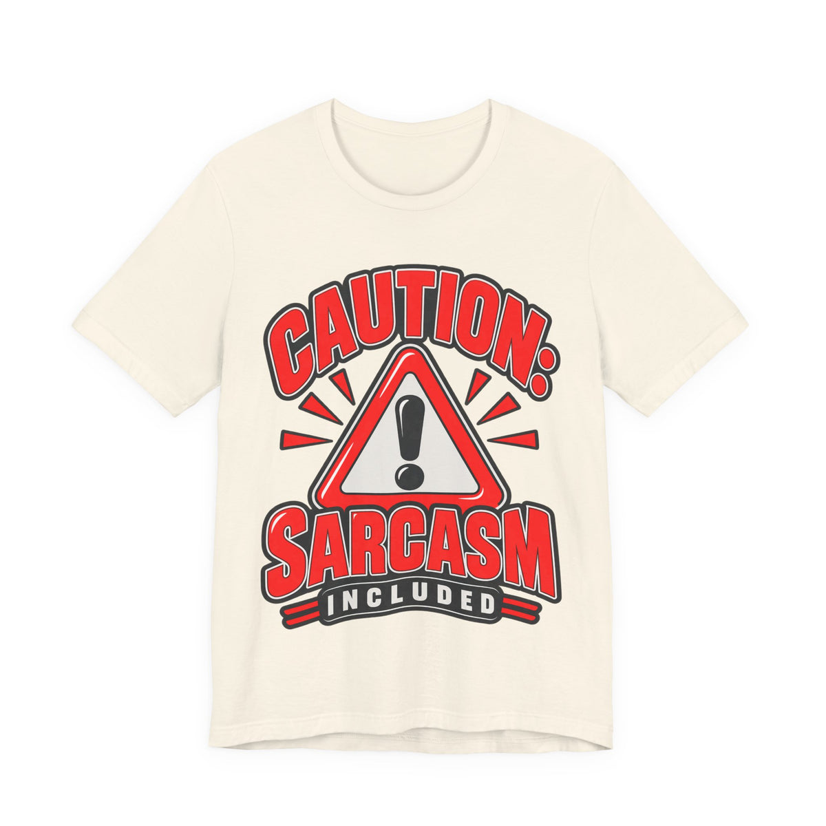 Caution: Sarcasm Included Funny Sarcastic Humor T-Shirt