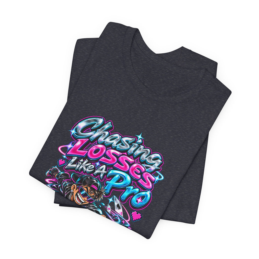 Chasing Losses Like A Pro Funny Poker T-Shirt