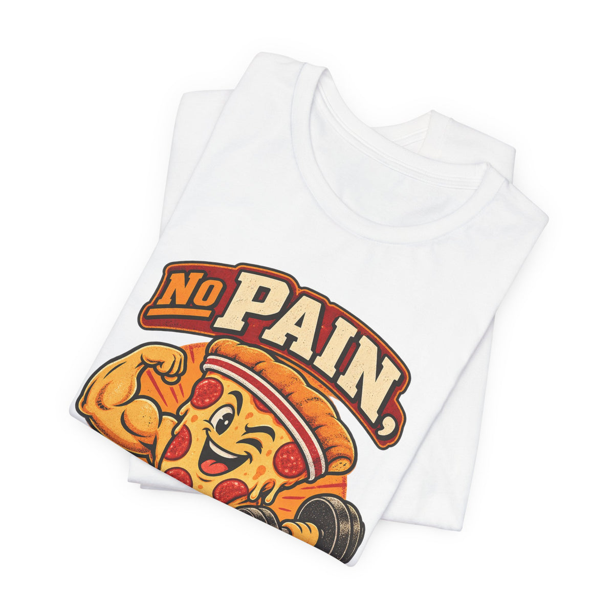 No Pain, No Pizza Party Funny Fitness T-Shirt