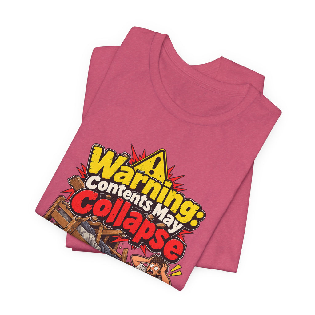 Warning: Contents May Collapse Funny Moving T-Shirt
