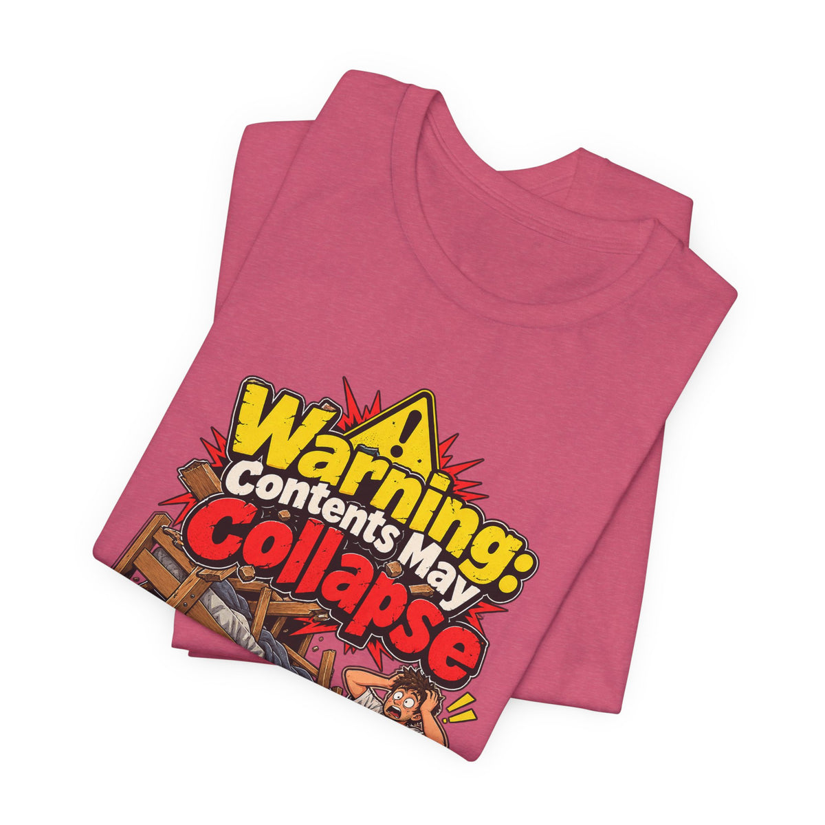 Warning: Contents May Collapse Funny Moving T-Shirt