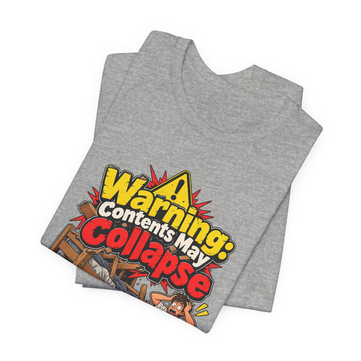 Warning: Contents May Collapse Funny Moving T-Shirt