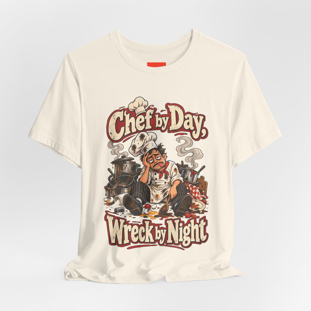 Chef by Day, Wreck by Night Funny Cooking T-Shirt
